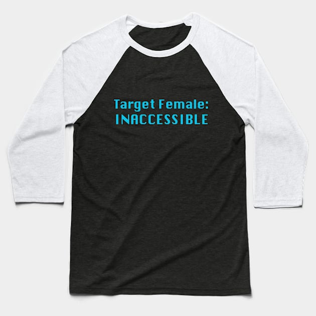 Target Female: Inaccessible Baseball T-Shirt by ElsieCast